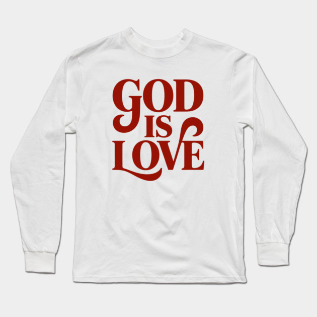 God Is Love Christian Gift Long Sleeve T-Shirt by Alex's Store 23