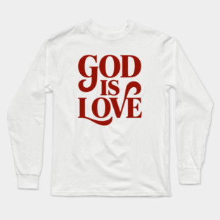 God Is Love Christian Gift Long Sleeve T-Shirt
