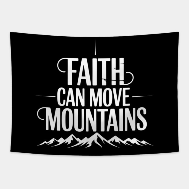 Faith Can Move Mountains Christian Gift Tapestry by Alex's Store 23