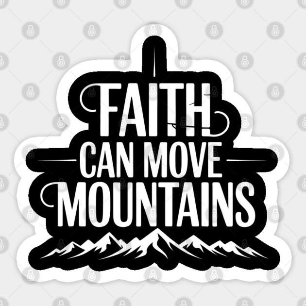 Faith Can Move Mountains Christian Gift Sticker by Alex's Store 23