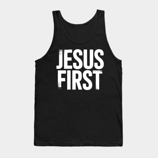 Jesus First Christian Gift Tank Top by Alex's Store 23