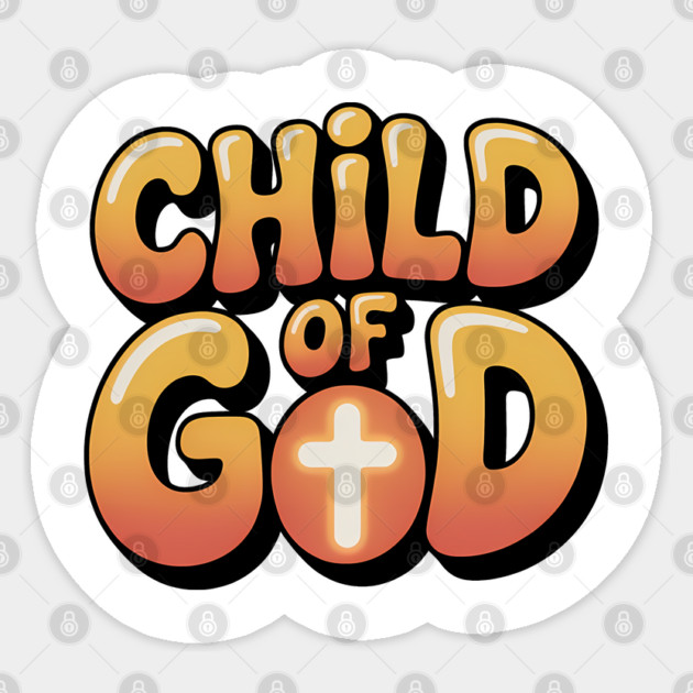 Child of God Christian Gifts Sticker by Alex's Store 23