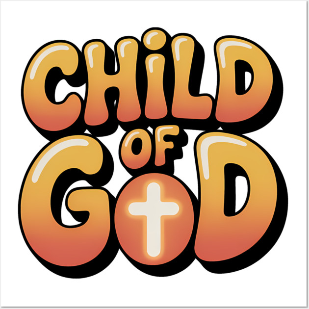 Child of God Christian Gifts Wall Art by Alex's Store 23
