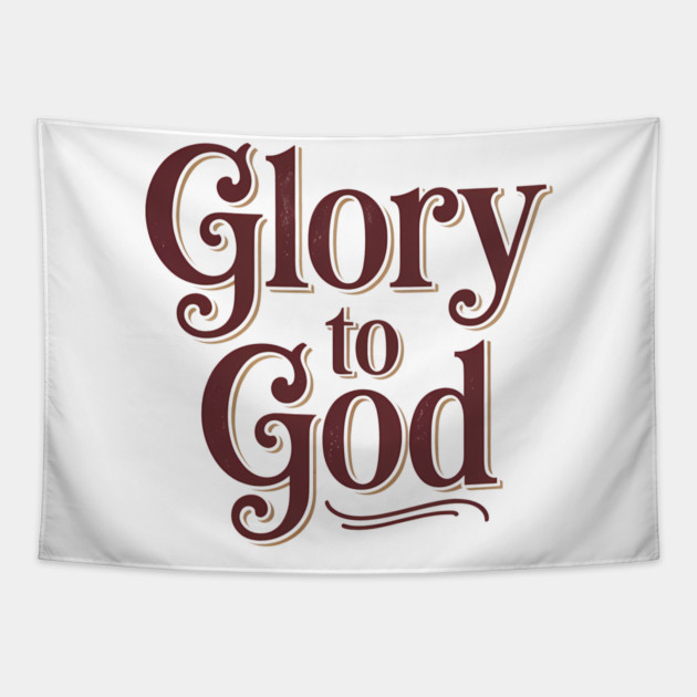 Glory To God Christian Gift Tapestry by Alex's Store 23