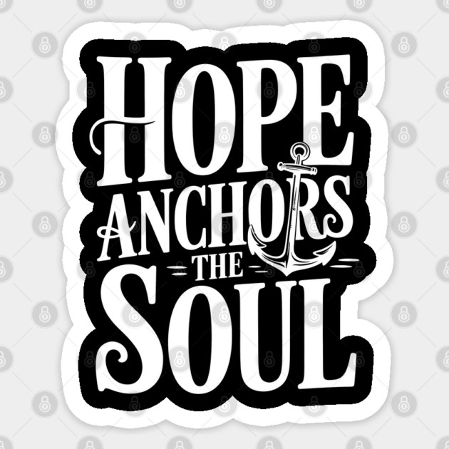 Hope Anchors The Soul Christian Gift Sticker by Alex's Store 23