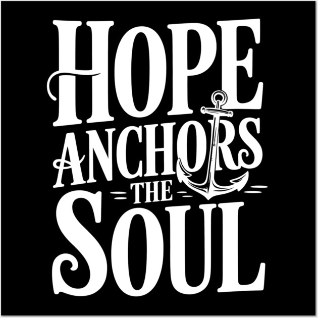 Hope Anchors The Soul Christian Gift Wall Art by Alex's Store 23