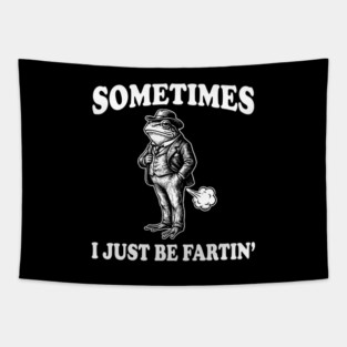 Funny Vintage Frog Fart Meme - Sometimes I Just Be Fartin Tapestry