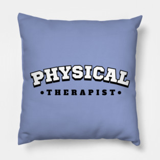 Physical Therapist Pillow