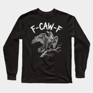 f-caw-f Long Sleeve T-Shirt