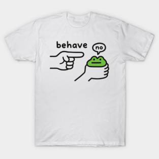 Dishonest Frog Funny Frog Meme Behave No T-Shirt