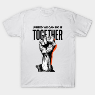 Together: United We Can Get It Done T-Shirt