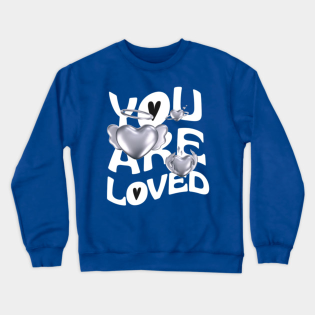 You are loved Crewneck Sweatshirt by Graphic tees