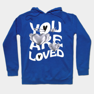 You are loved Hoodie