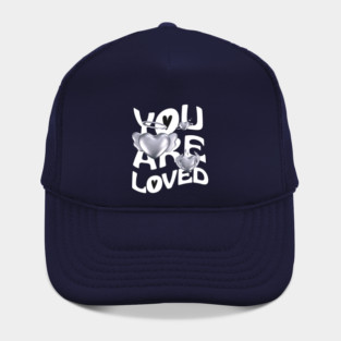 You are loved Hat