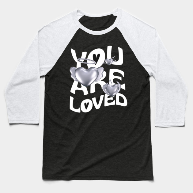 You are loved Baseball T-Shirt by Graphic tees