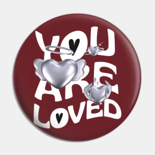 You are loved Pin