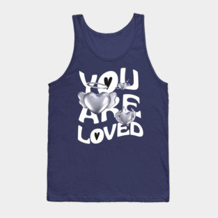You are loved Tank Top