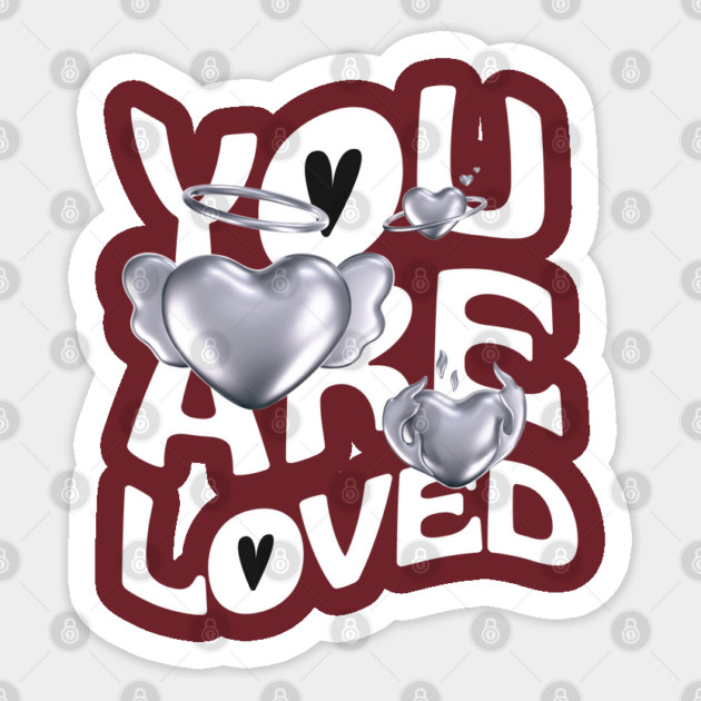 You are loved Sticker by Graphic tees