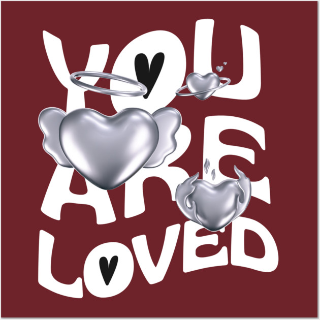 You are loved Wall Art by Graphic tees