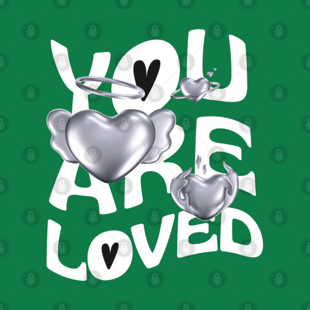 You are loved by Graphic tees