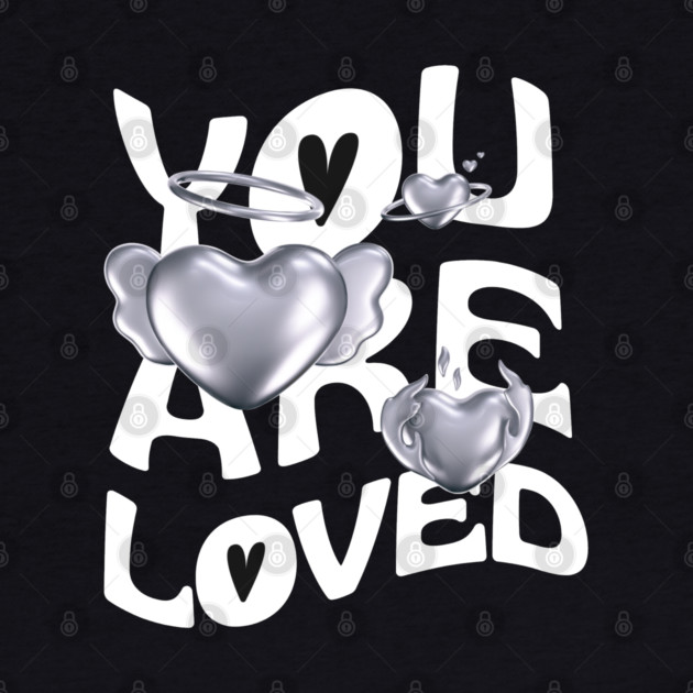 You are loved by Graphic tees