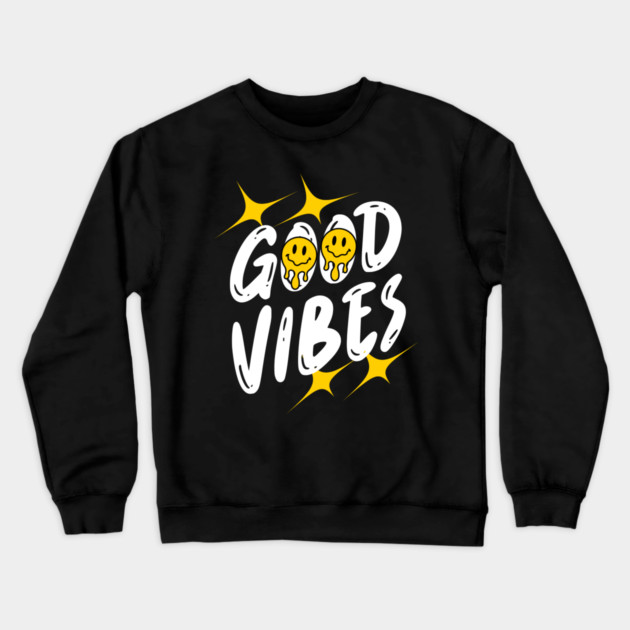 Good Vibes Crewneck Sweatshirt by Graphic tees