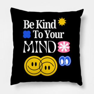 Be Kind to your mind Pillow