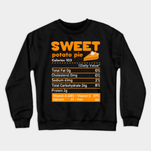 Sweet Potato Pie Nutrition Facts Funny Holiday Crewneck Sweatshirt