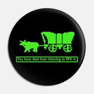 You-Have-Died-from-Listening-to-RFK-Jr Pin