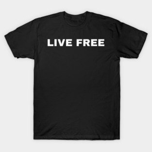 LIVE-FREE T-Shirt