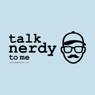 TALK NERDY TO ME T-Shirt