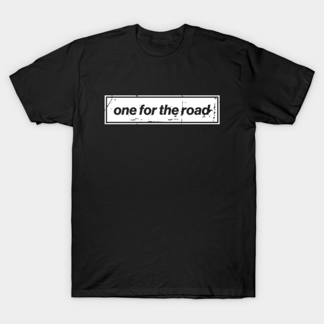 One For The Road - White Oasis Distressed Logo Typography T-Shirt by Butter Creative