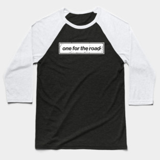 One For The Road - White Oasis Distressed Logo Typography Baseball T-Shirt