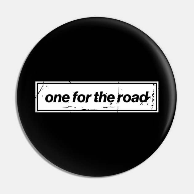 One For The Road - White Oasis Distressed Logo Typography Pin by Butter Creative