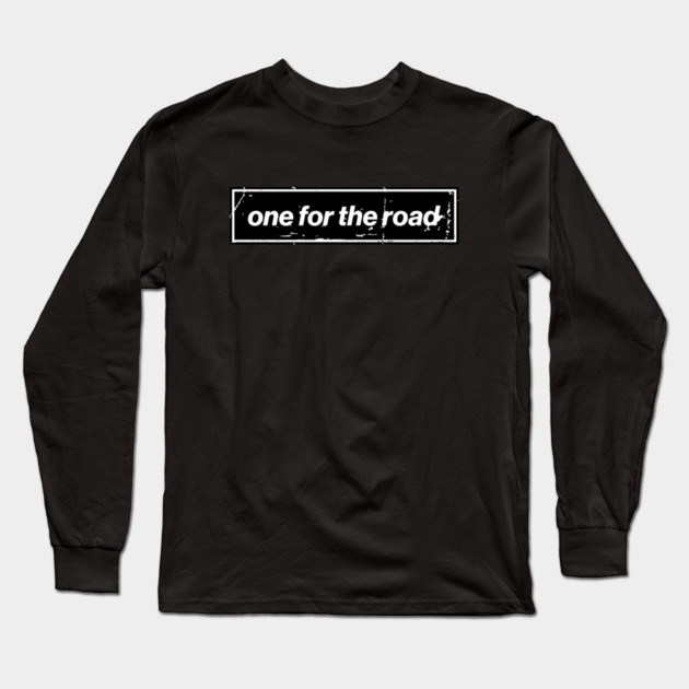 One For The Road - Black Oasis Distressed Logo Typography Long Sleeve T-Shirt by Butter Creative