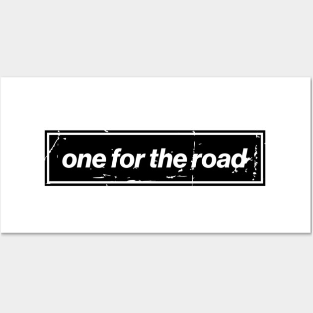 One For The Road - Black Oasis Distressed Logo Typography Wall Art by Butter Creative