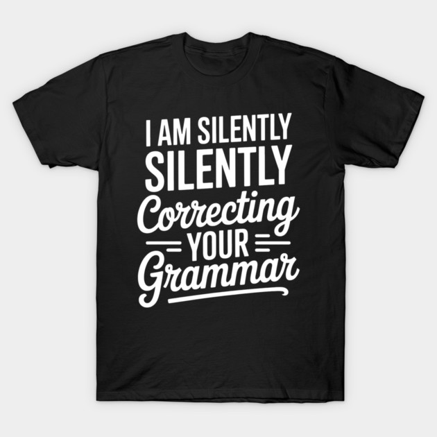 Im Silently Correcting Your Grammar - T-shirt Donna Divertente Novità - Foto 13