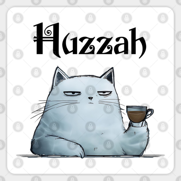 Snarky Sarcastic Cat Says "Huzzah" Sarcasticat Sticker by Luxinda