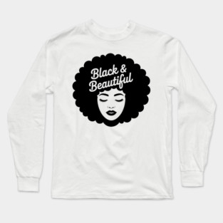 Afro Woman Black And Beautiful Black Pride Long Sleeve T-Shirt