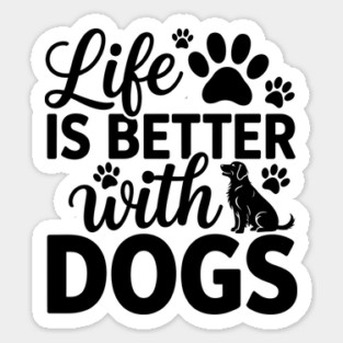 Dog Lover Saying Life Is Better With Dogs Magnet