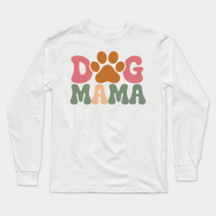 Dog Mama Long Sleeve T-Shirt