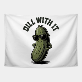 Funny Pickle Dill With It Quote Style Tapestry