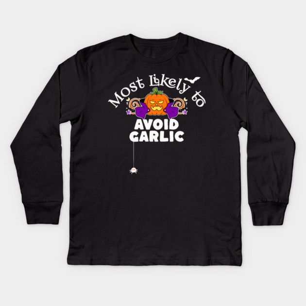 Most Likely to Avoid Garlic Kids Long Sleeve T-Shirt by HolidayBug