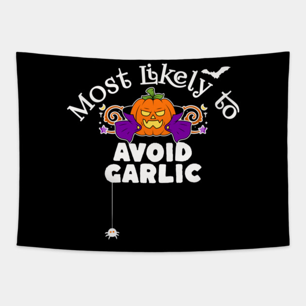 Most Likely to Avoid Garlic Tapestry by HolidayBug