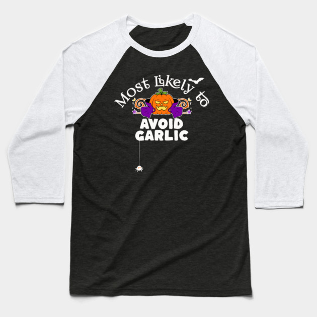Most Likely to Avoid Garlic Baseball T-Shirt by HolidayBug