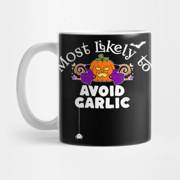 Most Likely to Avoid Garlic by HolidayBug