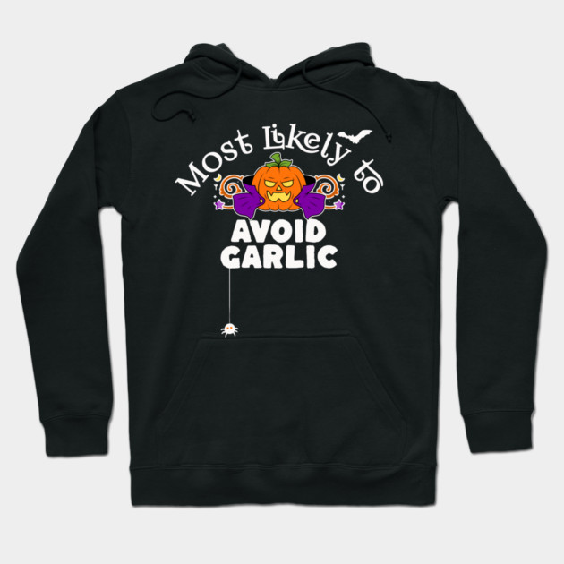 Most Likely to Avoid Garlic Hoodie by HolidayBug