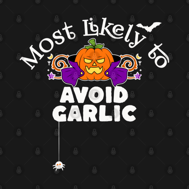 Most Likely to Avoid Garlic by HolidayBug