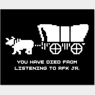 You have died from listening to RFK Jr. Posters and Art
