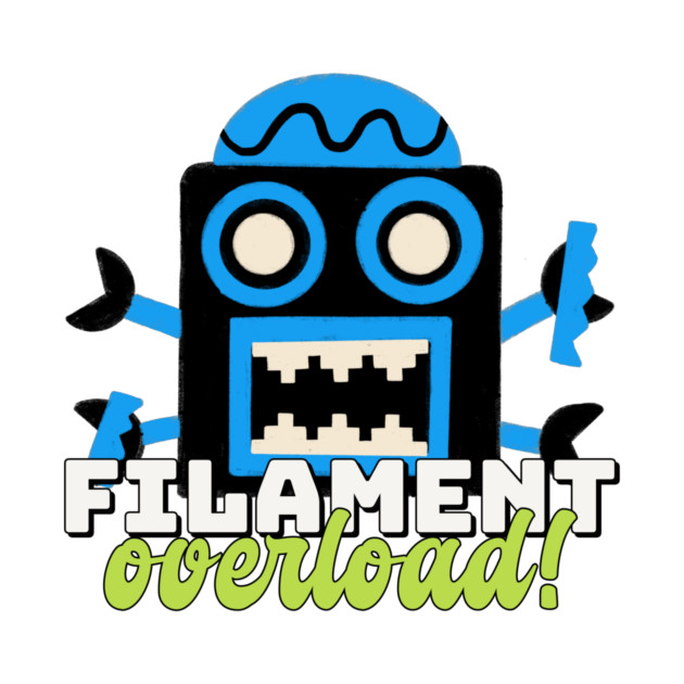 Filament Overload! 3D Printing For Beginners by Lamount Tees